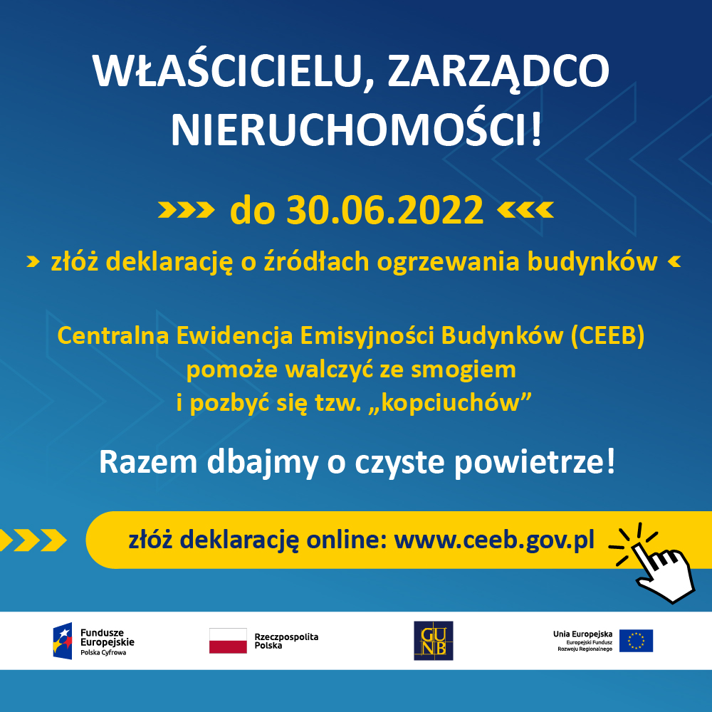Banner informujący o obowiązku złożenia deklaracji o źródłach ogrzewania budynków. Termin 30 czerwca 2022 r. Deklaracje online na stronie www.ceeb.gov.pl