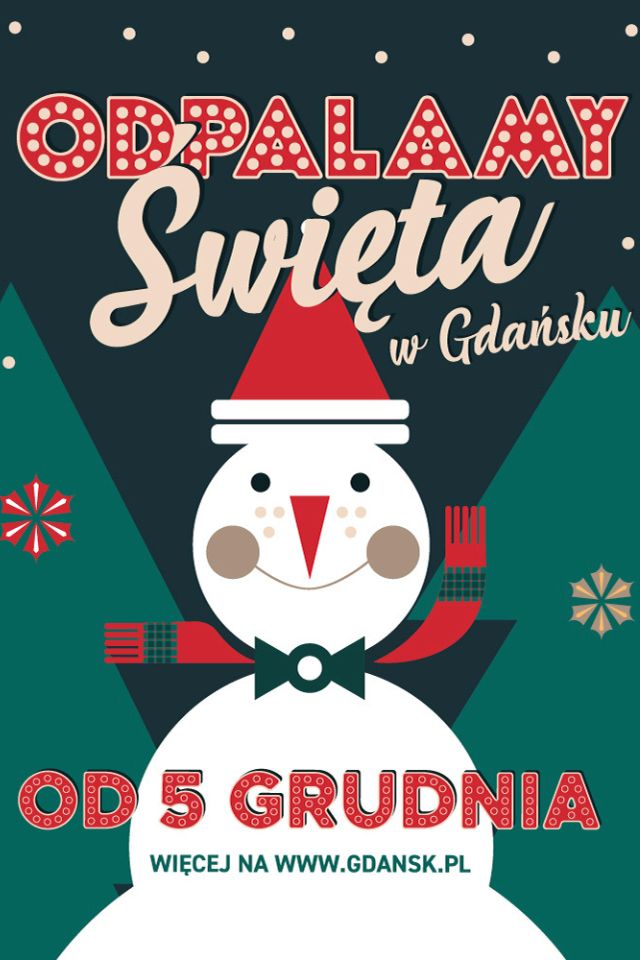 Napis odpalamy święta w Gdańsku od 5 grudnia. Więcej na www.gdansk.pl