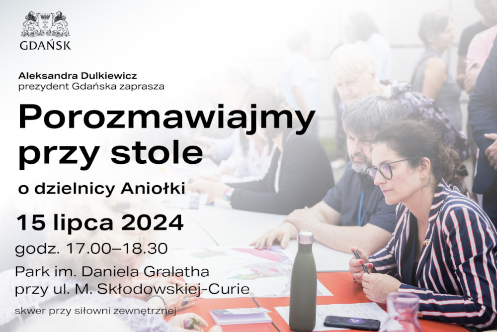 Prezydent Gdańska z mieszkańcami przy stole. Zaproszenie na spotkanie 15 lipca. godz. 17-19 Park im. Daniela Gralatha przy ul. M. Skłodowskiej-Curie